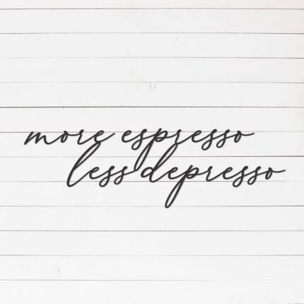 More Espresso Less Depresso Sign | Metal Coffee Sign | Metal Wall Art | Coffee Bar Sign | Coffee Station Sign | Kitchen Decor | Metal Sign